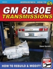 GM 6L80E Transmissions: How to Rebuild & Modify - Book