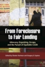 From Foreclosure to Fair Lending : Advocacy, Organizing, Occupy, and the Pursuit of Equitable Credit - Book