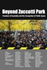 Beyond Zuccotti Park : Freedom of Assembly and the Occupation of Public Space - Book