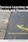 Service-Learning in Design and Planning : Educating at the Boundaries - Book