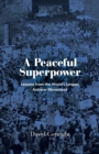 A Peaceful Superpower : Lessons from the World's Largest Antiwar Movement - Book