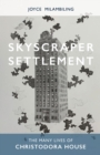 Skyscraper Settlement : The Many Lives of Christodora House - Book