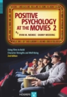 Positive Psychology at the Movies : Using Films to Build Character Strengths and Well-Being - eBook