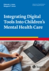 Integrating Digital Tools Into Children's Mental Health Care - eBook