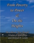 From Poverty to Power & On the Heights : The Collected "New Thought" Wisdom of James Allen and Christian D. Larson - Book