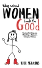Why Naked Women Look So Good : Understanding and Meeting a Woman's Deepest Needs - Book