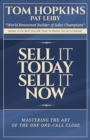 Sell it Today, Sell it Now : Mastering the Art of the One-Call Close - Book