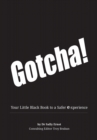 Gotcha : Your Little Black Book to a Safer E-Xperience - Book