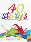40 Story's : Youth Voices United for Change - Book