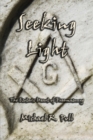 Seeking Light : The Esoteric Heart of Freemasonry - Book