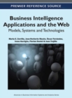 Business Intelligence Applications and the Web : Models, Systems and Technologies - Book