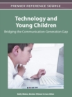 Technology and Young Children : Bridging the Communication-Generation Gap - Book