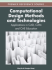 Computational Design Methods and Technologies : Applications in CAD, CAM and CAE Education - Book