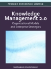 Knowledge Management 2.0 : Organizational Models and Enterprise Strategies - Book