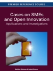 Cases on SMEs and Open Innovation : Applications and Investigations - Book