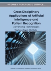 Cross-Disciplinary Applications of Artificial Intelligence and Pattern Recognition : Advancing Technologies - Book