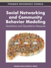 Social Networking and Community Behavior Modeling: Qualitative and Quantitative Measures - eBook