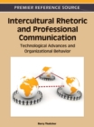 Intercultural Rhetoric and Professional Communication : Technological Advances and Organizational Behavior - Book