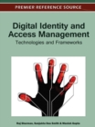 Digital Identity and Access Management : Technologies and Frameworks - Book