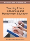 Handbook of Research on Teaching Ethics in Business and Management Education - Book