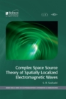 Complex Space Source Theory of Spatially Localized Electromagnetic Waves - eBook