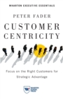 Customer Centricity : Focus on the Right Customers for Strategic Advantage - Book