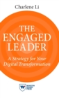 The Engaged Leader : A Strategy for Your Digital Transformation - Book