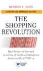 The Shopping Revolution, Updated and Expanded Edition : How Retailers Succeed in an Era of Endless Disruption Accelerated by COVID-19 - Book