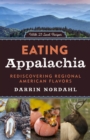 Eating Appalachia : Rediscovering Regional American Flavors - Book