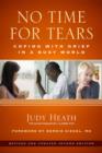 No Time for Tears : Coping with Grief in a Busy World - eBook