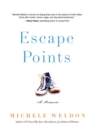 Escape Points : A Memoir - Book