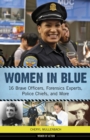 Women in Blue : 16 Brave Officers, Forensics Experts, Police Chiefs, and More - Book