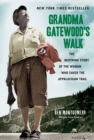 Grandma Gatewood's Walk : The Inspiring Story of the Woman Who Saved the Appalachian Trail - Book