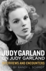 Judy Garland on Judy Garland : Interviews and Encounters - Book