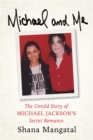 Michael and Me : The Untold Story of Michael Jackson's Secret Romance - Book