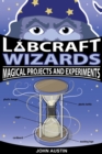 Labcraft Wizards : Magical Projects and Experiments - Book