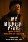 My Midnight Years : Surviving Jon Burge's Police Torture Ring and Death Row - Book