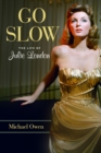 Go Slow : The Life of Julie London - Book