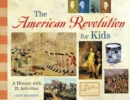 The American Revolution for Kids : A History with 21 Activities - eBook