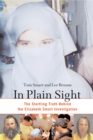 In Plain Sight : The Startling Truth behind the Elizabeth Smart Investigation - eBook