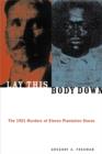 Lay This Body Down : The 1921 Murders of Eleven Plantation Slaves - eBook