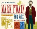 Mark Twain for Kids : His Life & Times, 21 Activities - eBook