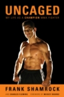 Uncaged: My Life as a Champion MMA Fighter - Book