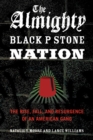The Almighty Black P Stone Nation : The Rise, Fall, and Resurgence of an American Gang - Book