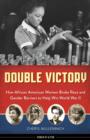Double Victory : How African American Women Broke Race and Gender Barriers to Help Win World War II - eBook