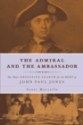 The Admiral and the Ambassador : One Man's Obsessive Search for the Body of John Paul Jones - eBook