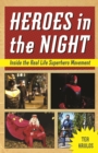 Heroes in the Night : Inside the Real Life Superhero Movement - eBook