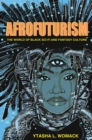 Afrofuturism : The World of Black Sci-Fi and Fantasy Culture - Book