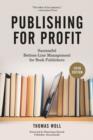 Publishing for Profit : Successful Bottom-Line Management for Book Publishers - eBook