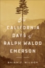 The California Days of Ralph Waldo Emerson - eBook